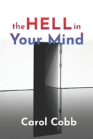 The Hell in Your Mind 1735086924 Book Cover