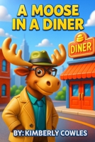 A Moose in a Diner: Yum Pancakes B0GK6K9CPX Book Cover