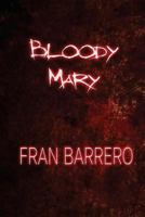 Bloody Mary: Relatos cortos de terror por Fran Barrero 1540489167 Book Cover