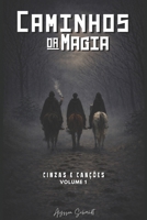 Caminhos da Magia: Cinzas e Canções (Portuguese Edition) B0GRHD975R Book Cover