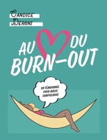 Au coeur du burn-out: Un témoignage pour mieux comprendre 2322445169 Book Cover