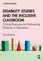Disability Studies and the Inclusive Classroom: Critical Practices for Embracing Diversity in Education 0367682591 Book Cover