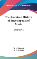 The American History of Encyclopedia of Music: Operas V1 1162725818 Book Cover