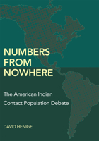 Numbers from Nowhere: The American Indian Contact Population Debate 0806190361 Book Cover