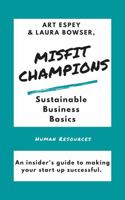 Misfit Champions Sustainable Business Basics: Setting Up Effective HR in Your Small Business or Startup 1949929728 Book Cover