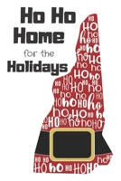 Ho Ho Home for the Holidays: New Hampshire Santa Claus belt on State Outline with Ho Ho Ho message Stocking Stuffer Journal for the Holidays 1671307054 Book Cover