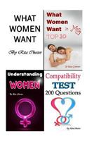 What Women Want: How to Best Understand and Attract Women (How to Attract Women, How to Date Women, Understand Women, Understanding Women, Compatibility) 1537069314 Book Cover