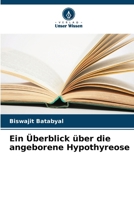 Ein Überblick über die angeborene Hypothyreose (German Edition) 620778717X Book Cover