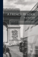 A French Reader: With Phonetic Transcriptions for First Year Students 1016465688 Book Cover