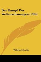 Der Kampf Der Weltanschauungen (1904) 1147493391 Book Cover