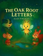 The Oak Root Letters 180700029X Book Cover