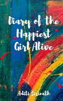 Diary of the Happiest Girl Alive B08HT4YM1R Book Cover