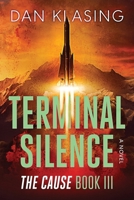 Terminal Silence: The Cause: Book III B0FGHN7SVY Book Cover