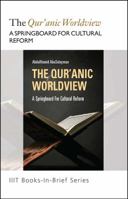 Book-in-Brief: The Qur'anic Worldview: A Springboard for Cultural Reform 1565645952 Book Cover