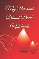 My Personal Blood Bank Notebook: A fun blood Bank Journal filled with promots ranging from silly to fun facts for any medical laboratory scientist or student 1798903911 Book Cover