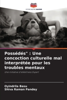 Possédés": Une concoction culturelle mal interprétée pour les troubles mentaux (French Edition) 6208122538 Book Cover