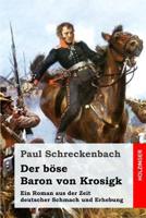 Der B�se Baron Von Krosigk: Ein Roman Aus Der Zeit Deutscher Schmach Und Erhebung 3743730200 Book Cover