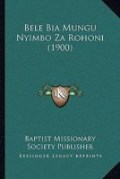 Bele Bia Mungu Nyimbo Za Rohoni (1900) 1168342287 Book Cover