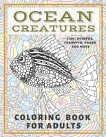Ocean creatures - Coloring Book for adults - Fish, Octopus, Crawfish, Shark, and more B08RC595KC Book Cover