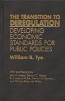 The Transition to Deregulation: Developing Economic Standards for Public Policies 0899305822 Book Cover