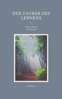 Der Zauber des Lernens: Philosophische Reflexionen (German Edition) 3769306147 Book Cover
