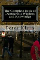 The Complete Book of Democratic Wisdom and Knowledge 1544619286 Book Cover