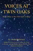 Voices at Twin Oaks - Book Three of the Twin Oaks Trilogy 1608627519 Book Cover