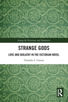Strange Gods: Love and Idolatry in the Victorian Novel 0367525127 Book Cover