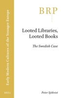 Looted Libraries, Looted Books: The Swedish Case 9004715665 Book Cover