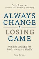 Always Change a Losing Game: Winning Strategies for Work, Home and Health 0228101700 Book Cover