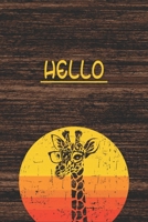 Hello: Funny Gift For Giraffe Lovers And Everyone Who Love Animals- Notebook, Planner Or Journal For Writing About Hedgehogs Or Animals | Size 6" x 9" ... To Write In for School, Kids & Students 1671816498 Book Cover