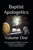 Baptist Apologetics: Volume One B0DX7KRS8S Book Cover