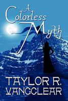 A Colorless Myth 1615460551 Book Cover
