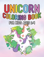 Unicorn Coloring Book for Kids Ages 2-4: Unicorns Coloring Books Will Be Interesting for Boys Girls Toddlers 1695586107 Book Cover
