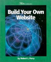 Build Your Own Website (Watts Library) 0531164691 Book Cover