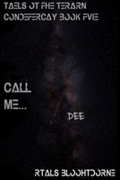 Call Me... Dee: Tales of the Terran Confederacy Book Five B094K1G7WS Book Cover