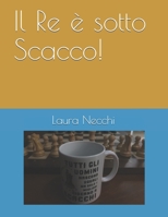 Il Re è sotto Scacco! (Italian Edition) B08KH97LCT Book Cover