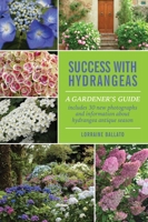 Success With Hydrangeas: A Gardener's Guide 0982039425 Book Cover