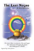 The Last Negro: A Tribal People of Color in the United States 1449046185 Book Cover