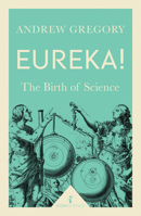 Eureka!: The Birth of Science 1840463740 Book Cover