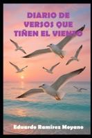 DIARIO DE VERSOS QUE TIÑEN EL VIENTO (DIARIOS POÉTICOS) B0G1YFS4MR Book Cover