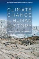 Climate Change in Human History: Prehistory to the Present 135017033X Book Cover