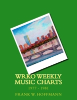 WRKO Weekly Music Charts: 1977 - 1981 1518865984 Book Cover