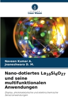 Nano-dotiertes La10Si6O27 und seine multifunktionalen Anwendungen: Display, photokatalytische und elektrochemische Sensoranwendungen 6204931482 Book Cover