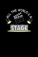 All The World's A Stage: Unique Acting Notebook Notepad For Actors, Statist and Drama Lovers 1075362334 Book Cover