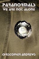 Paranormals: We Are Not Alone 0982488254 Book Cover