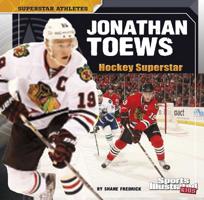 Jonathan Toews: Hockey Superstar 1476594325 Book Cover