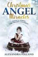 Christmas Angel Miracles: Magical Stories for Children and Adults 1791647618 Book Cover