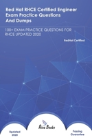 Red Hat RHCE Certified Engineer Exam Practice Questions And Dumps: 100+ EXAM PRACTICE QUESTIONS FOR RHCE UPDATED 2020 B08FSD6MTM Book Cover