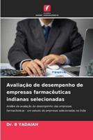 Avaliação de desempenho de empresas farmacêuticas indianas selecionadas 6202362669 Book Cover